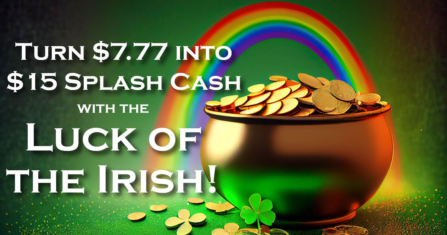 LUCKY YOU: $7.77 Gets You $15 in Splash Cash!